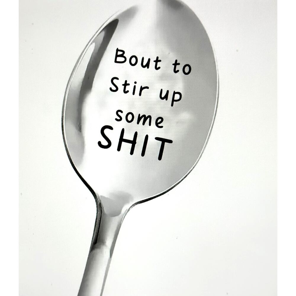 Funny Laser Engraved 'Bout to Stir up some SH*T' Spoon 7.5"